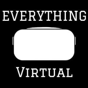Everything Virtual - Your Source for Everything VR and Virtual Reality